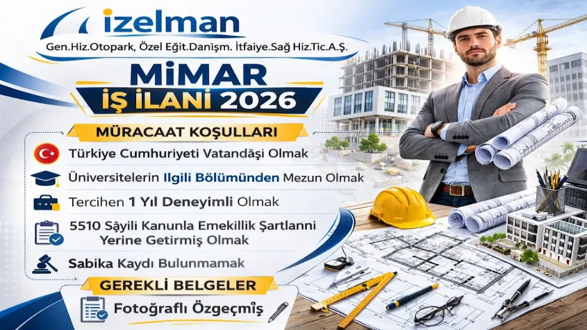İZELMAN Mimar Alımı Yapacak: 2026 Başvuru Şartları ve Detayları
