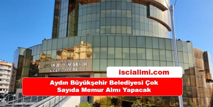 Aydın Büyükşehir Belediyesi Memur Alımı 2026 – Başvuru Adresi ve Şekli
