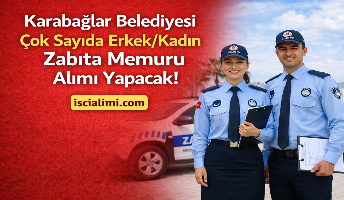 Karabağlar Belediyesi Zabıta Alımı 2026 – Başvuru Şartları, Belgeleri ve Tarihleri