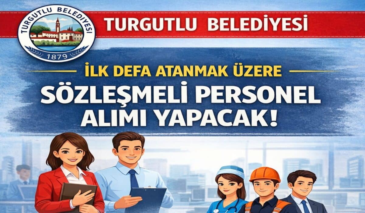 Turgutlu Belediyesi İlk Defa Atanmak Üzere Sözleşmeli Personel Alımı Yapacak!