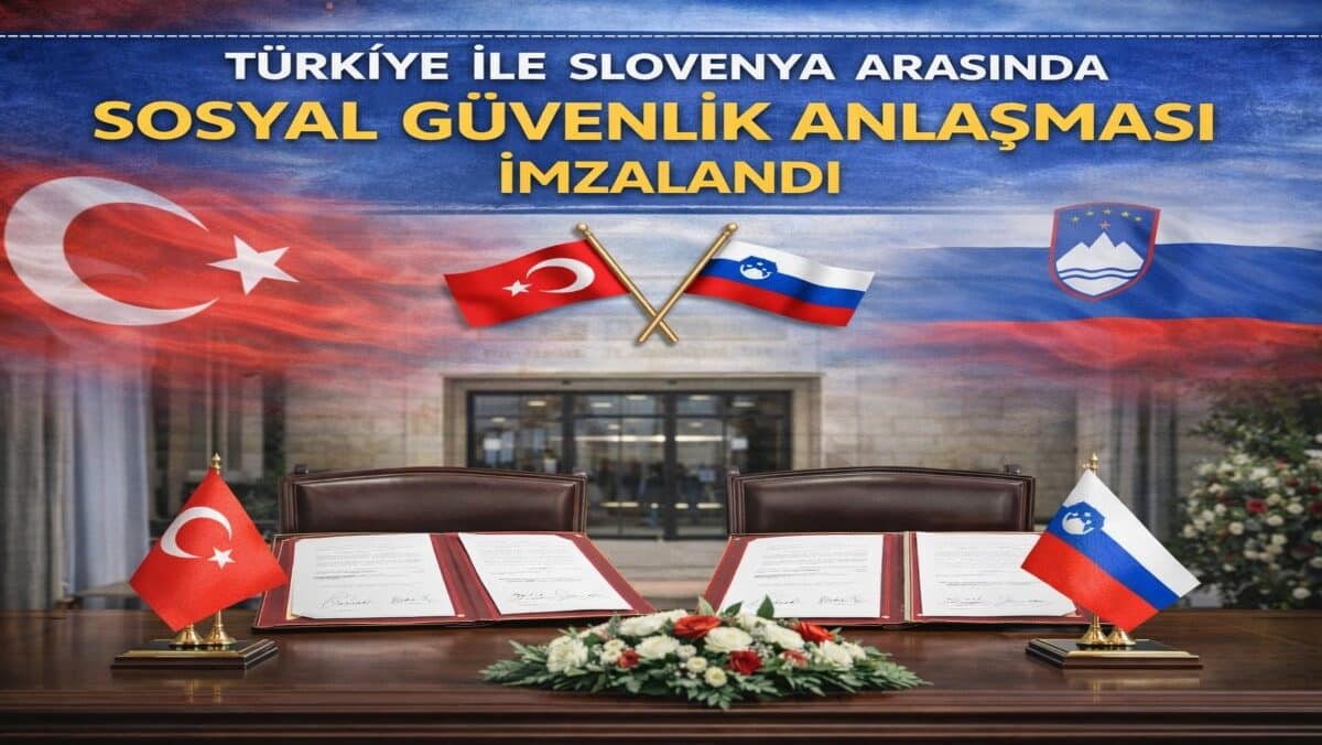 Türkiye ile Slovenya Arasında Sosyal Güvenlik Anlaşması İmzalandı