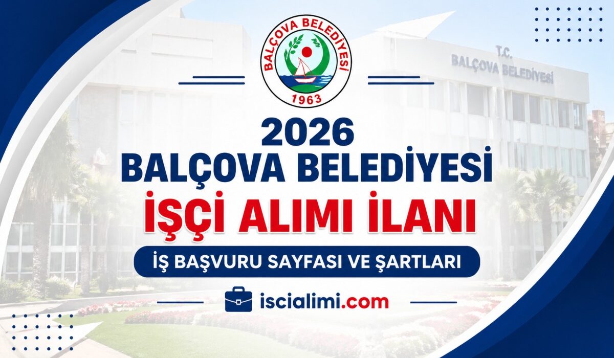 2026 Balçova Belediyesi İşçi Alımı İlanı – İş Başvuru Sayfası ve Şartları