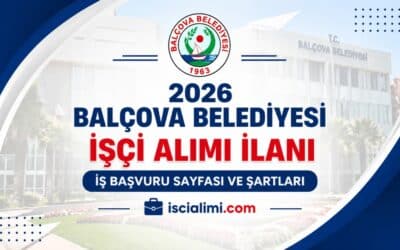 2026 Balçova Belediyesi İşçi Alımı İlanı – İş Başvuru Sayfası ve Şartları