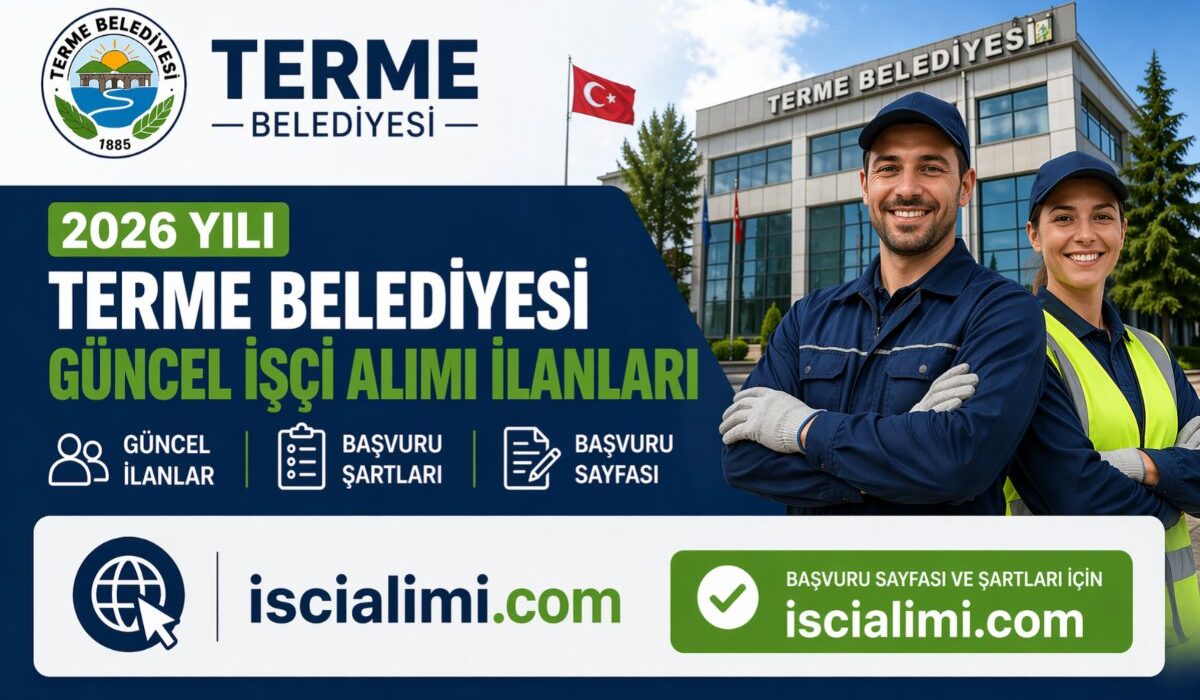 2026 Yılı Terme Belediyesi Güncel İşçi Alımı İlanları