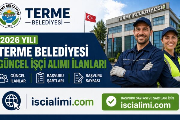 2026 Yılı Terme Belediyesi Güncel İşçi Alımı İlanları