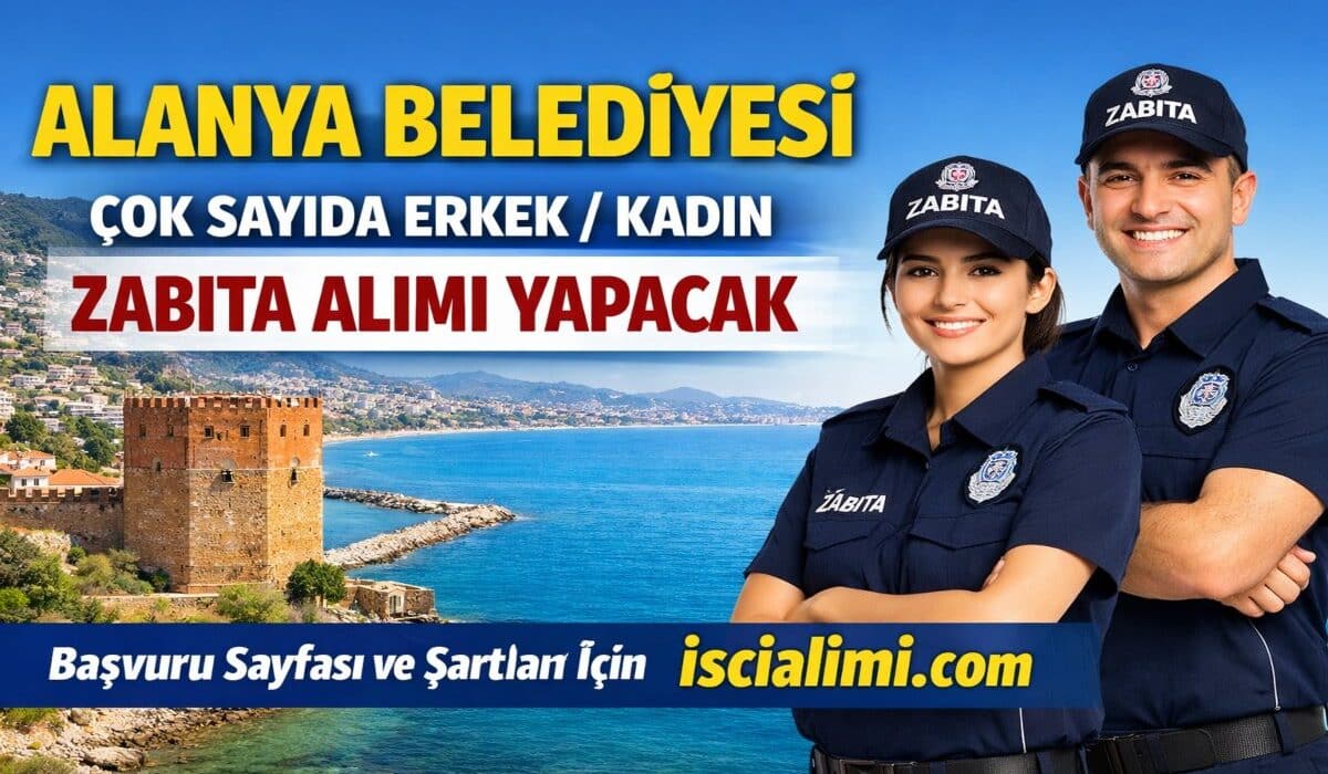 Alanya Belediyesi Zabıta Alımı 2026 – Başvuru Tarihler ve Şartları Açıklandı