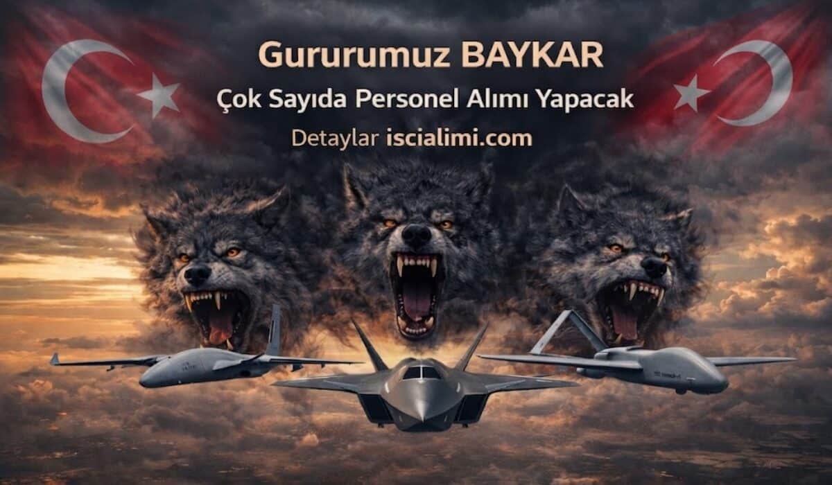 BAYKAR Personel Alımı 2026 – Başvuru Şartları ve Açık Pozisyonlar