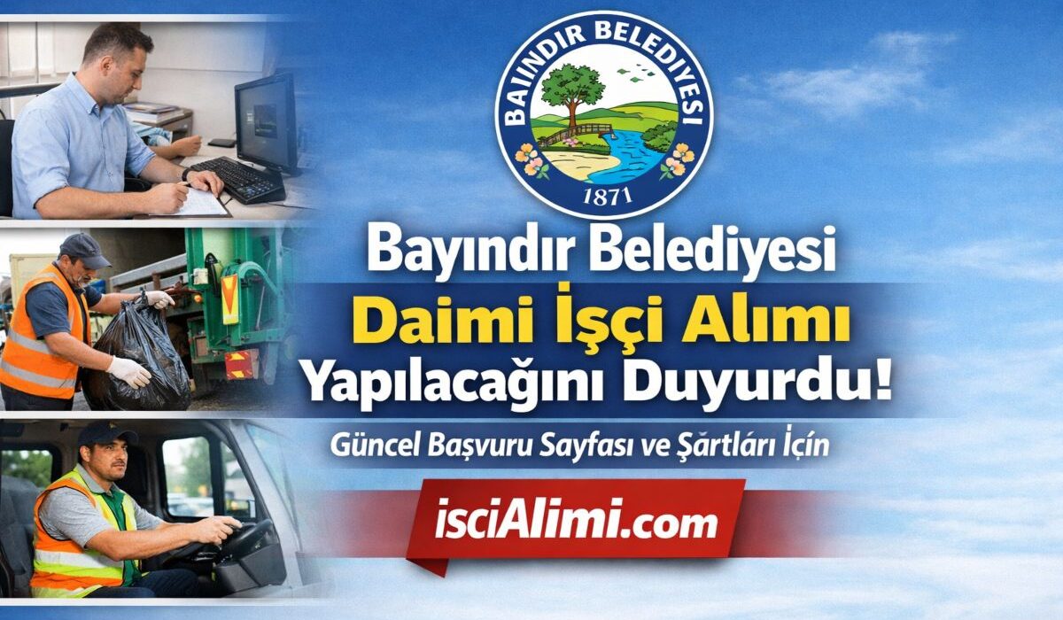 Bayındır Belediyesi İşçi Alımı 2026 – Güncel İş İlanları Başvuru Sayfası ve Şartları