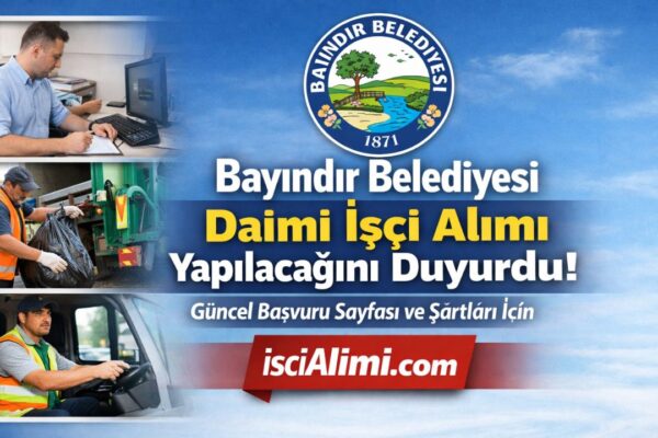 Bayındır Belediyesi İşçi Alımı 2026 – Güncel İş İlanları Başvuru Sayfası ve Şartları
