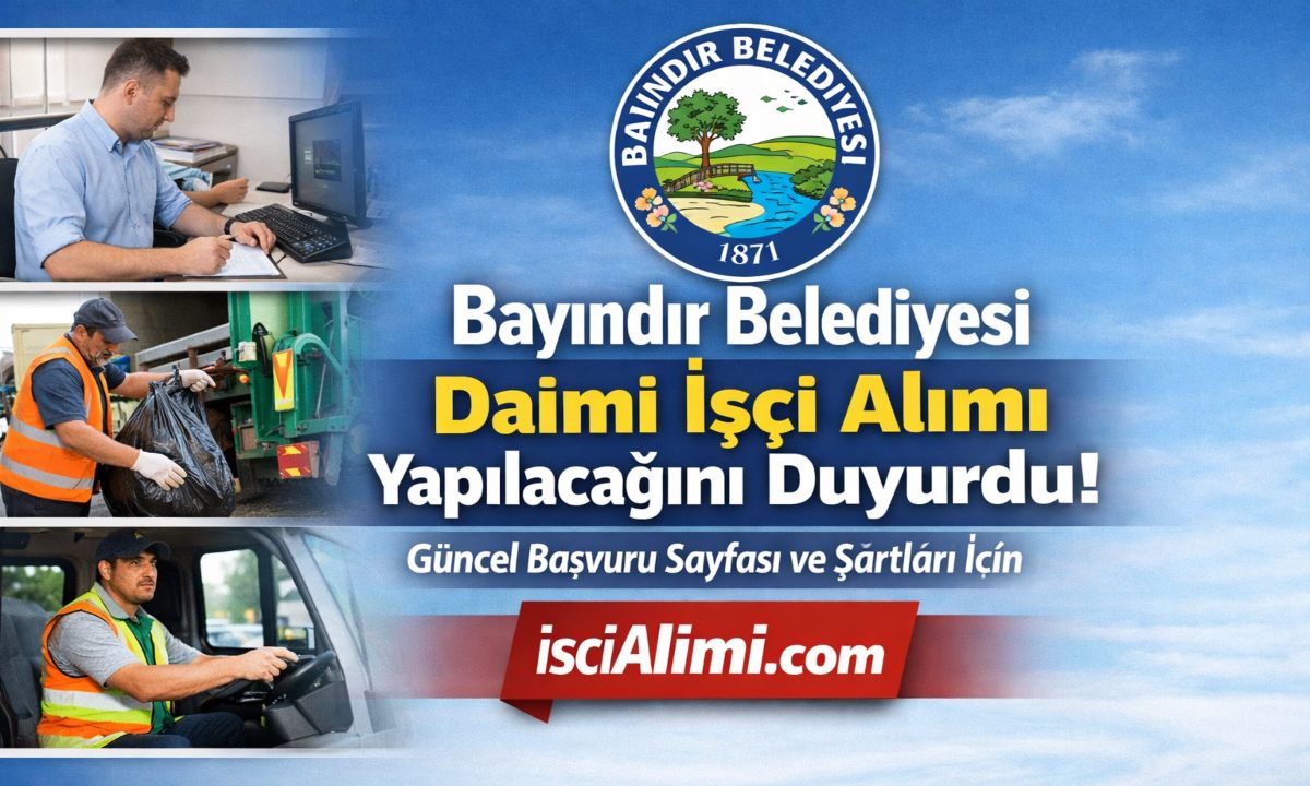 Bayındır Belediyesi İşçi Alımı 2026 – Güncel İş İlanları Başvuru Sayfası ve Şartları