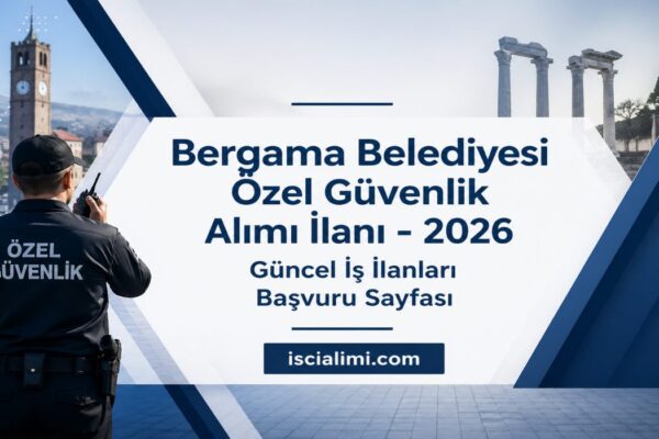 Bergama Belediyesi Özel Güvenlik Alımı İlanı – 2026 Güncel İş İlanları Başvuru Sayfası