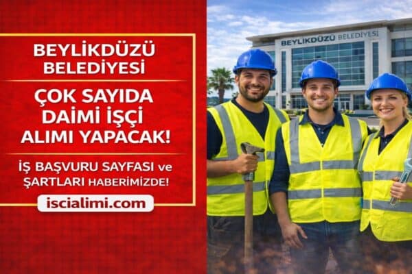 Beylikdüzü Belediyesi İşçi Alımı 2026: Kariyer Beylikdüzü İş Başvuru Sayfası, Şartları ve Güncel İlanlar