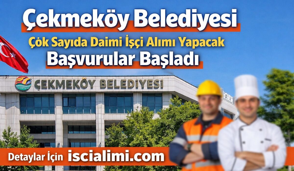 Çekmeköy Belediyesi İşçi Alımı 2026 – İş Başvuru Şekli ve Şartları