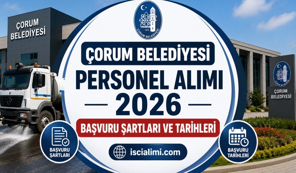 Çorum Belediyesi Personel Alımı 2026 Başvuru Şartları ve Tarihleri