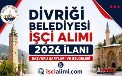 Divriği Belediyesi İşçi Alımı 2026 İlanı – Başvuru Şartları ve Belgeleri