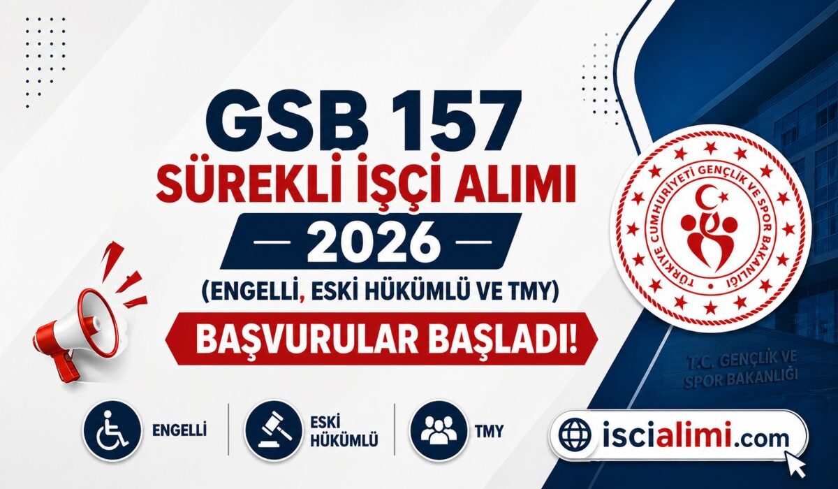 GSB 157 Sürekli İşçi Alımı 2026 (Engelli, Eski Hükümlü ve TMY) Başladı!