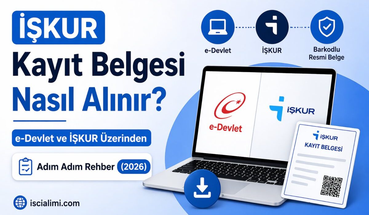 İŞKUR Kayıt Belgesi Nasıl Alınır? e-Devlet ve İŞKUR Üzerinden Adım Adım Rehber (2026)