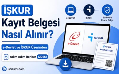 İŞKUR Kayıt Belgesi Nasıl Alınır? e-Devlet ve İŞKUR Üzerinden Adım Adım Rehber (2026)