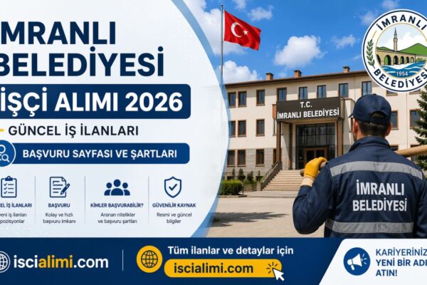 İmranlı Belediyesi İşçi Alımı – 2026 Güncel İş İlanları