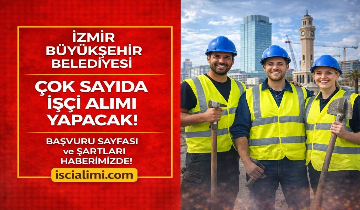 İzmir Büyükşehir Belediyesi İşçi Alımı 2026 – Güncel İş Başvuru Sayfası ve Şartları