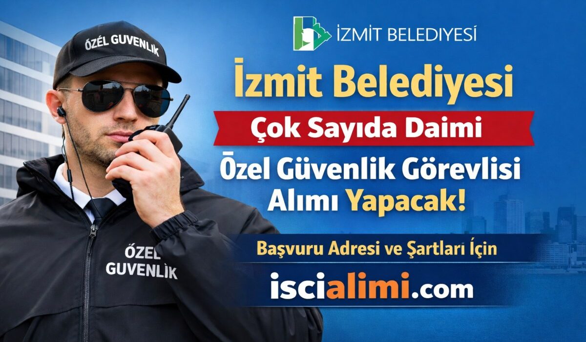 İzmit Belediyesi Güvenlik Alımı 2026 – Başvuru Adresi ve Şartları