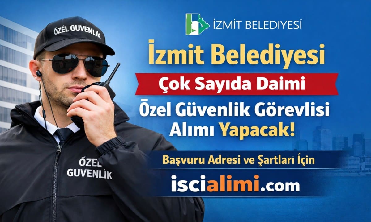 İzmit Belediyesi Güvenlik Alımı 2026 – Başvuru Adresi ve Şartları