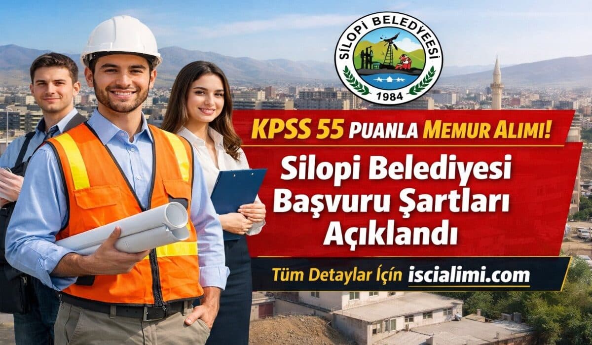 KPSS 55 Puanla Memur Alımı! Silopi Belediyesi Başvuru Şartları Açıklandı