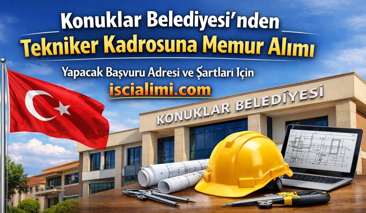 Konuklar Belediyesi’nden Tekniker Kadrosuna Memur Alımı