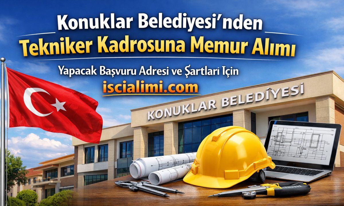Konuklar Belediyesi’nden Tekniker Kadrosuna Memur Alımı