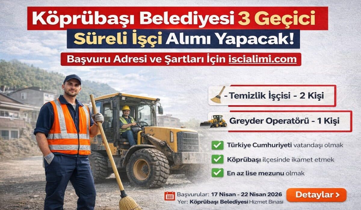 Köprübaşı Belediyesi 3 Geçici Süreli İşçi Alımı Yapacak