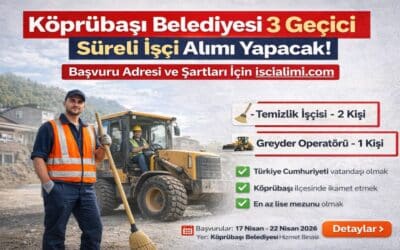 Köprübaşı Belediyesi 3 Geçici Süreli İşçi Alımı Yapacak