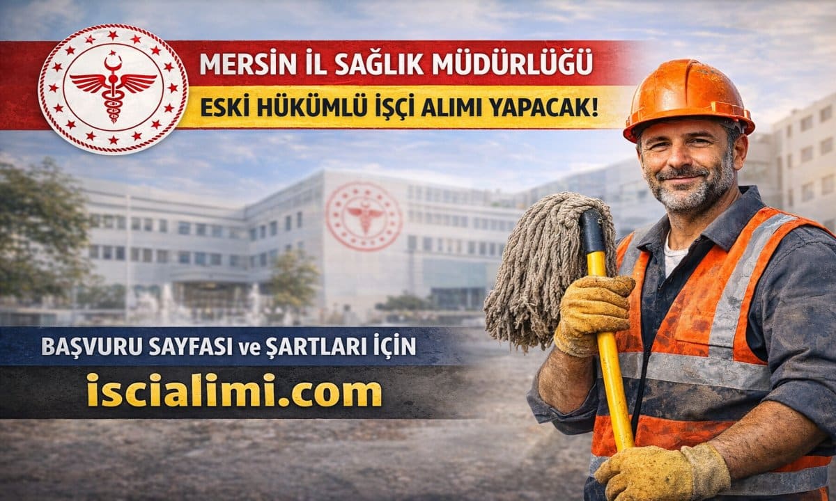 Mersin İl Sağlık Müdürlüğü Eski Hükümlü İşçi Alımı 2026 – Başvuru Sayfası ve Şartları