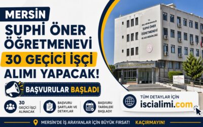 Mersin Suphi Öner Öğretmenevi 30 Geçici İşçi Alımı İlanı