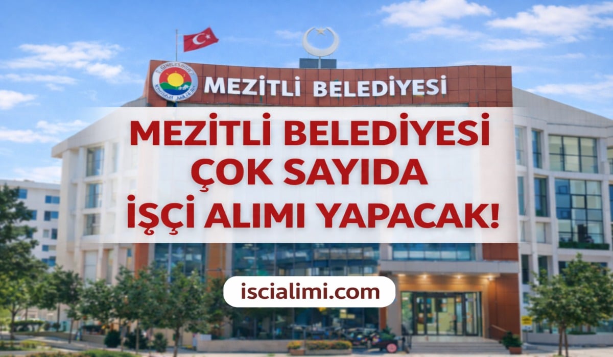 Mezitli Belediyesi İşçi Alımı 2026 – Başvuru Şekli ve Şartları