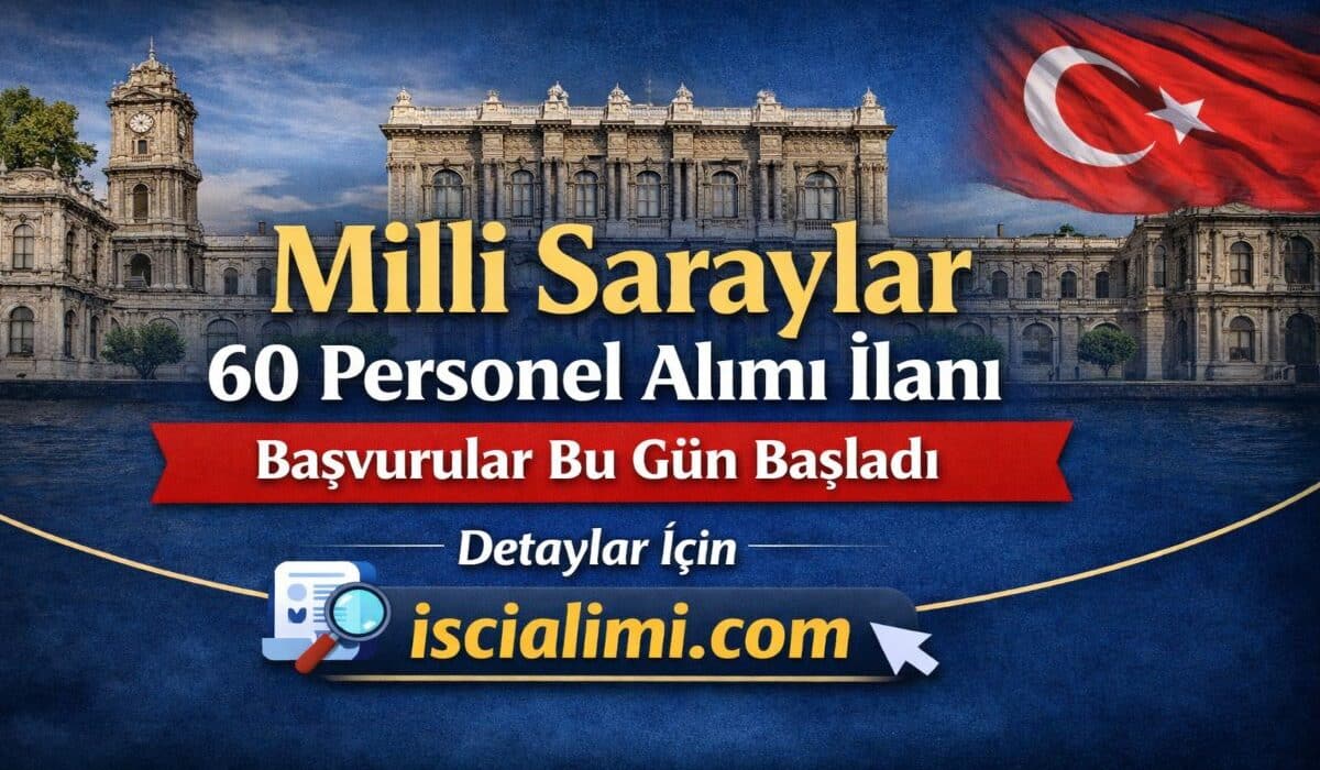 Milli Saraylar 60 Personel Alımı İlanı – Şartlar ve Başvuru Tarihleri Açıklandı