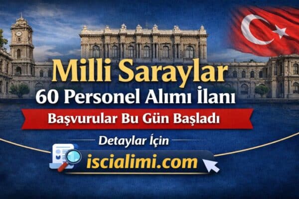 Milli Saraylar 60 Personel Alımı İlanı – Şartlar ve Başvuru Tarihleri Açıklandı