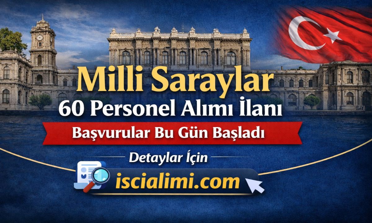 Milli Saraylar 60 Personel Alımı İlanı – Şartlar ve Başvuru Tarihleri Açıklandı