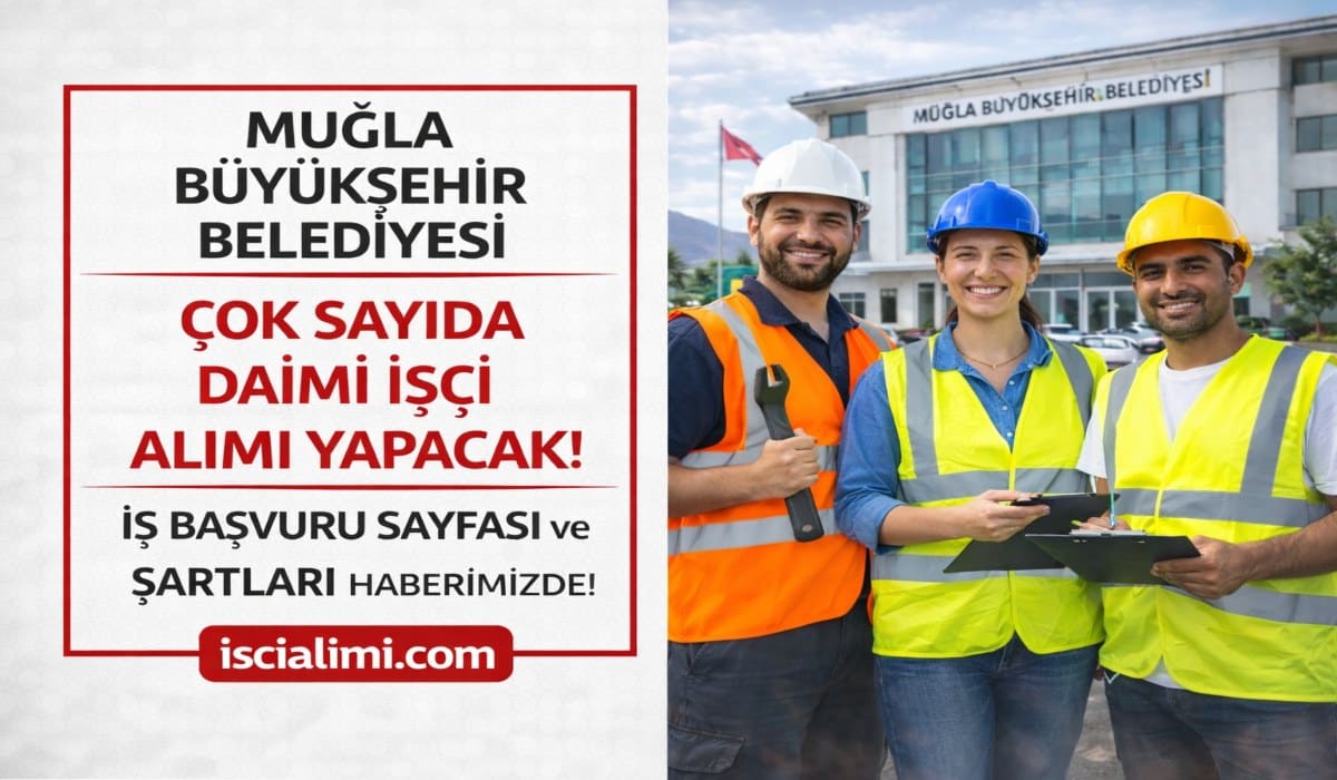 Muğla Büyükşehir Belediyesi İşçi Alımı 2026 – Güncel İş Başvuru Sayfası ve Şartları