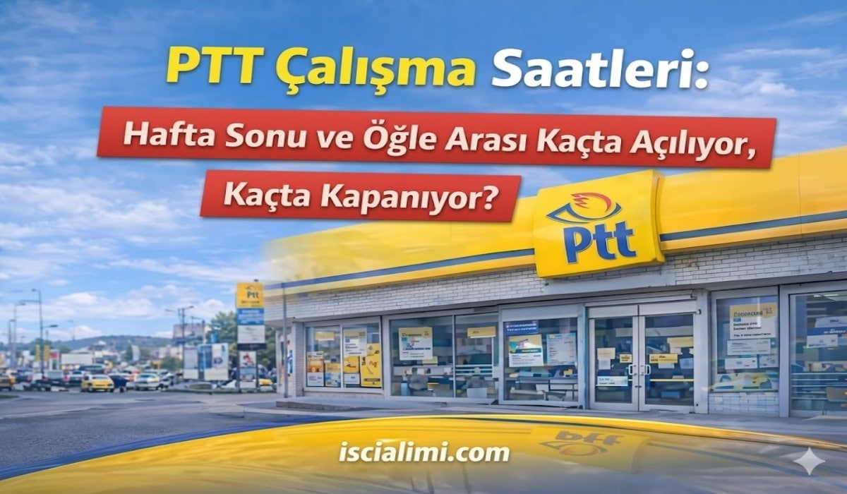 PTT Çalışma Saatleri 2026: Hafta Sonu ve Öğle Arası Kaçta Açılıyor, Kaçta Kapanıyor?
