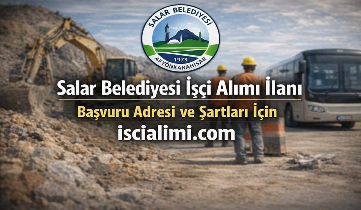 Salar Belediyesi İşçi Alımı 2026 – Güncel İş İlanları Başvuru Şekli