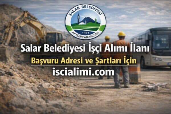 Salar Belediyesi İşçi Alımı 2026 – Güncel İş İlanları Başvuru Şekli