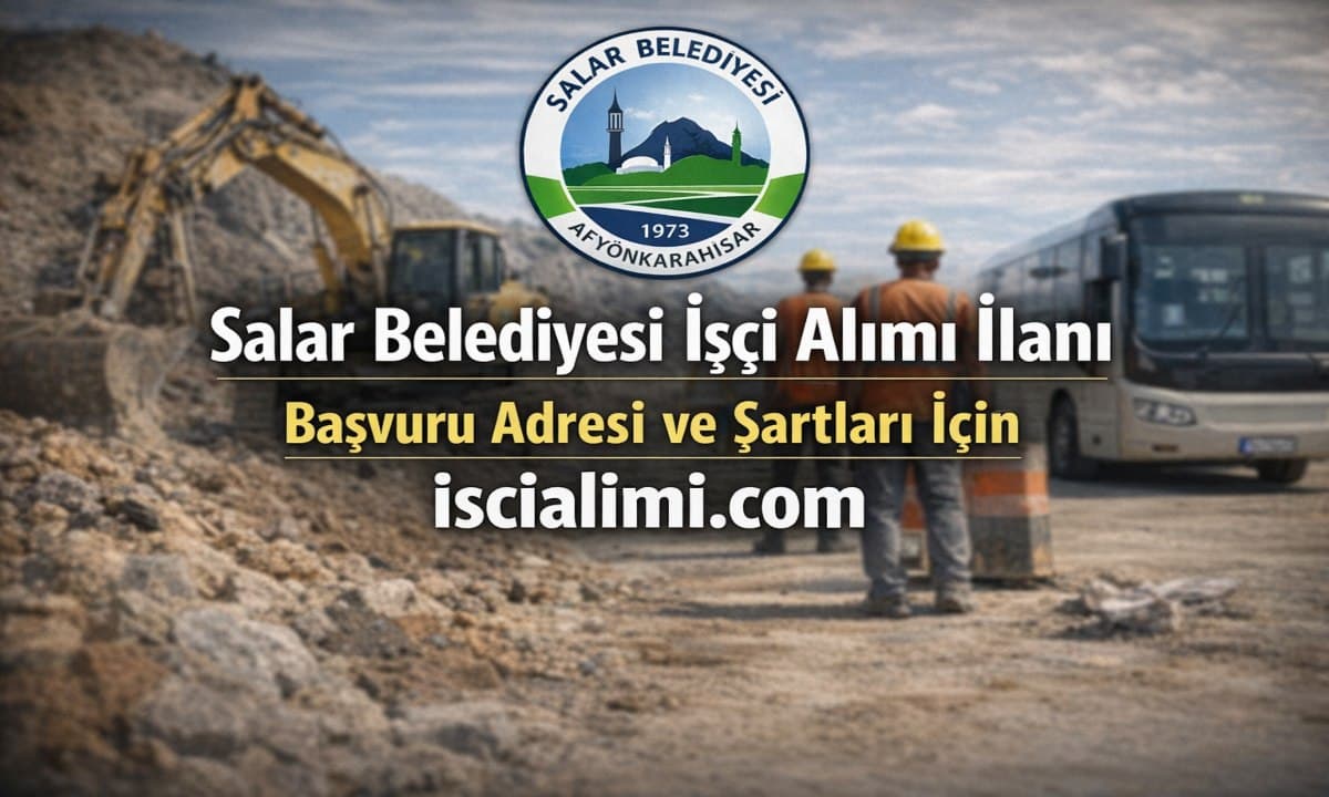 Salar Belediyesi İşçi Alımı 2026 – Güncel İş İlanları Başvuru Şekli