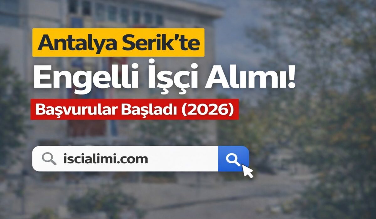 Serik’te Engelli Personel Alımı Başladı! Başvuru Şartları Açıklandı