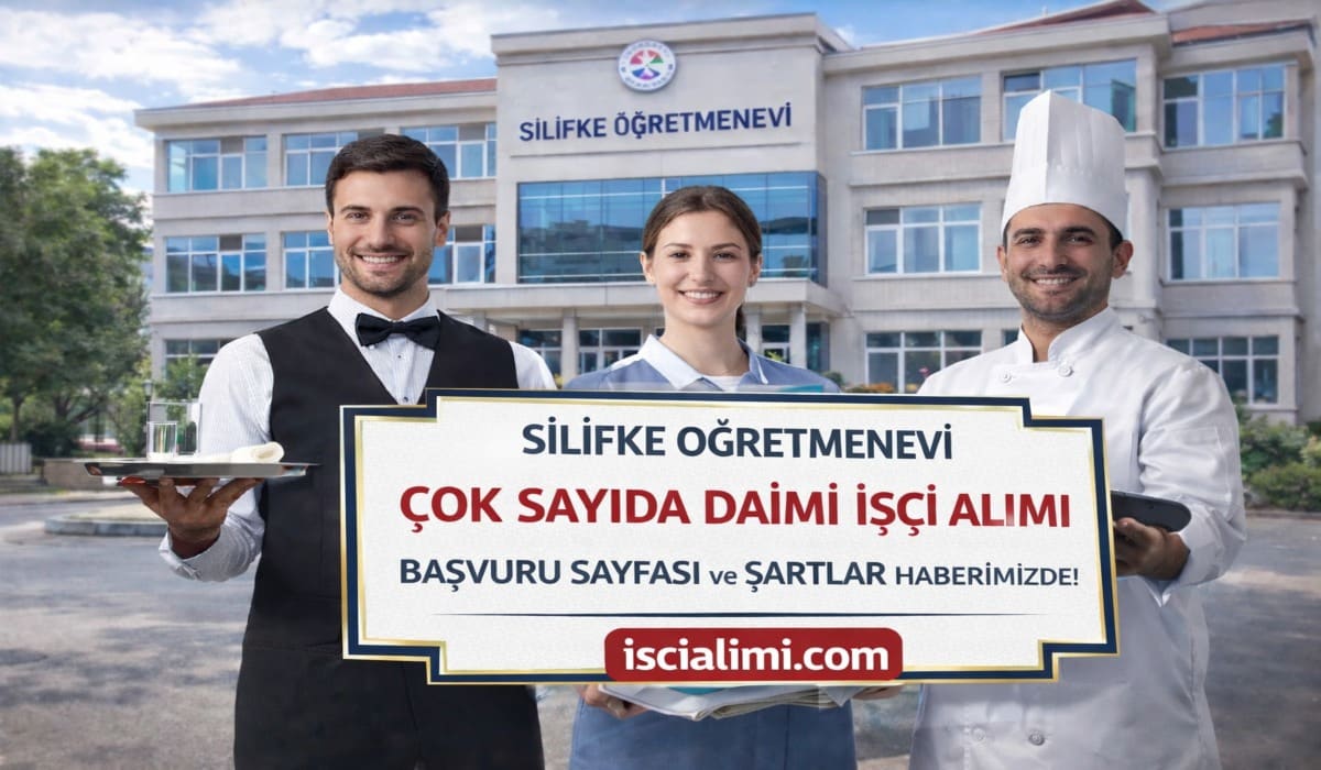 Silifke Öğretmenevi İşçi Alımı 2026 – İş Başvuru Sayfası ve Şartları