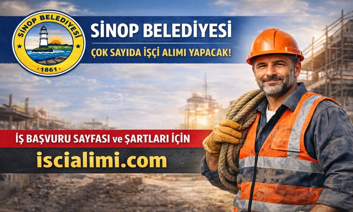 Sinop Belediyesi İşçi Alımı 2026 – İş Başvuru Sayfası ve Şartları