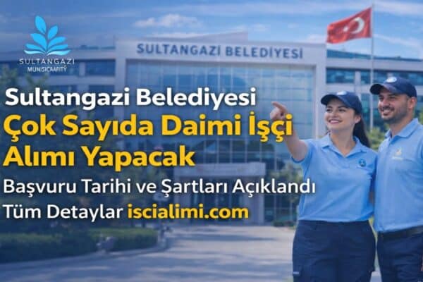 Sultangazi Belediyesi İşçi Alımı 2026 – Başvuru Tarihi ve Şartları Açıklandı