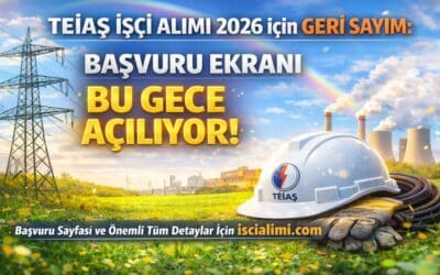 TEİAŞ İşçi Alımı 2026 İçin Geri Sayım: Başvuru Ekranı Bu Gece Açılıyor