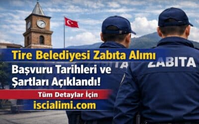 Tire Belediyesi Zabıta Alımı 2026 Güncel Başvuru Adresi ve Şartları