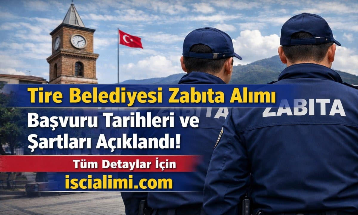 Tire Belediyesi Zabıta Alımı 2026 Güncel Başvuru Adresi ve Şartları