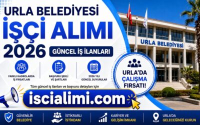 Urla Belediyesi İşçi Alımı 2026 Güncel İş İlanları Başvuru Şekli ve Şartları